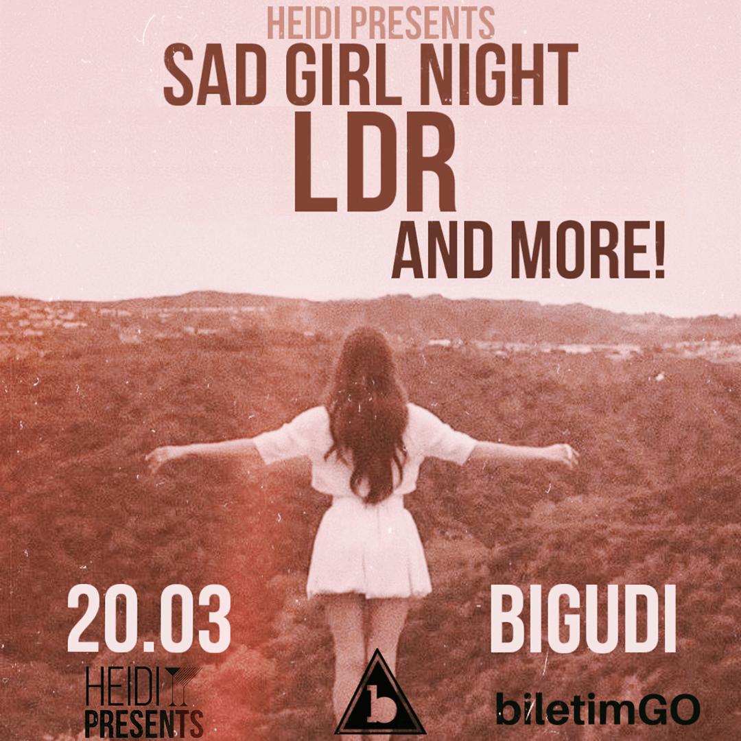 Sad Girl Night: LDR and more...