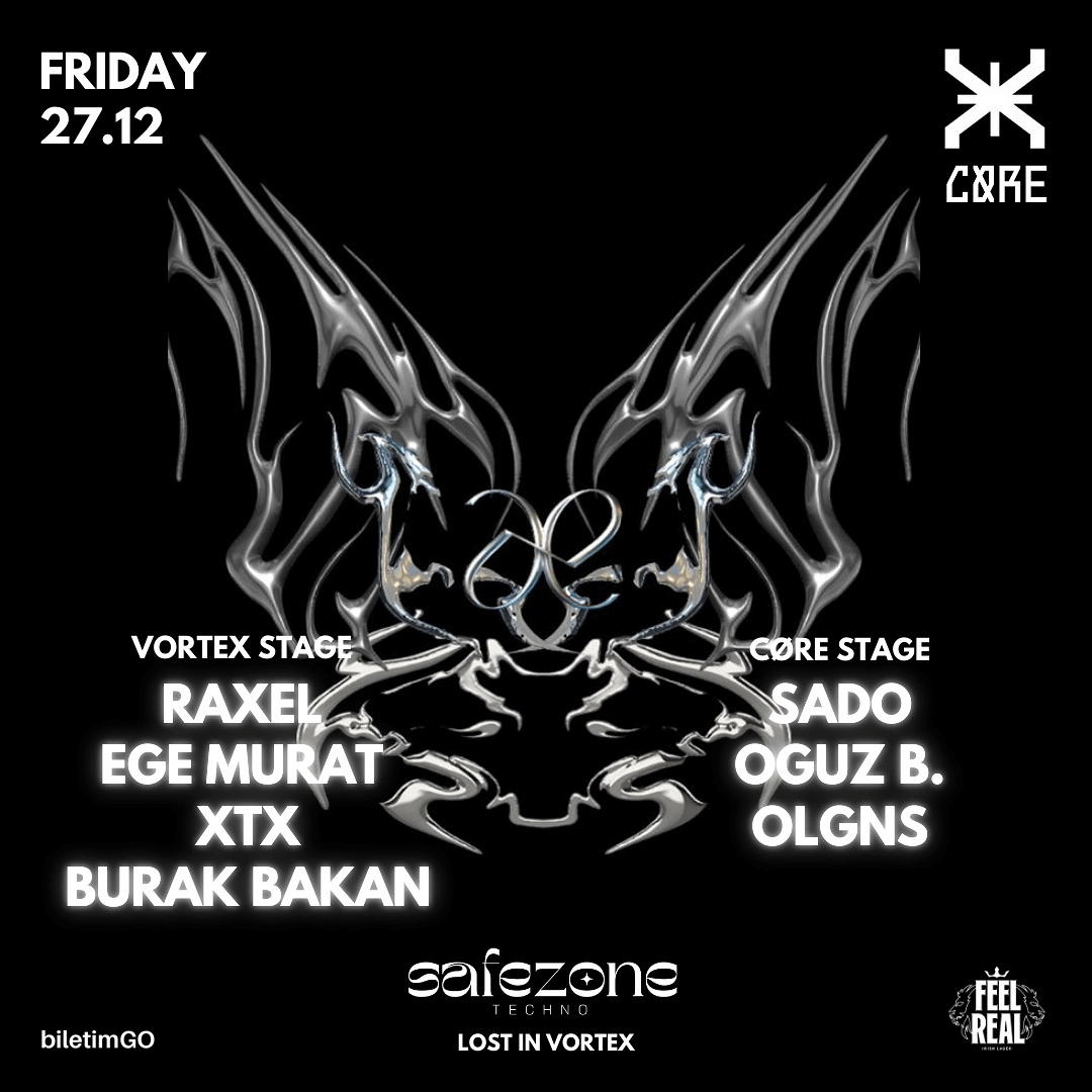 Safezone Presents: RAXEL - EGE MURAT - XTX - BURAK BAKAN :CORE STAGE: OGUZ B - OLGNS