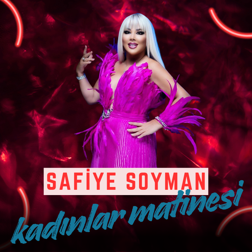Safiye Soyman ile Kadınlar Matinesi
