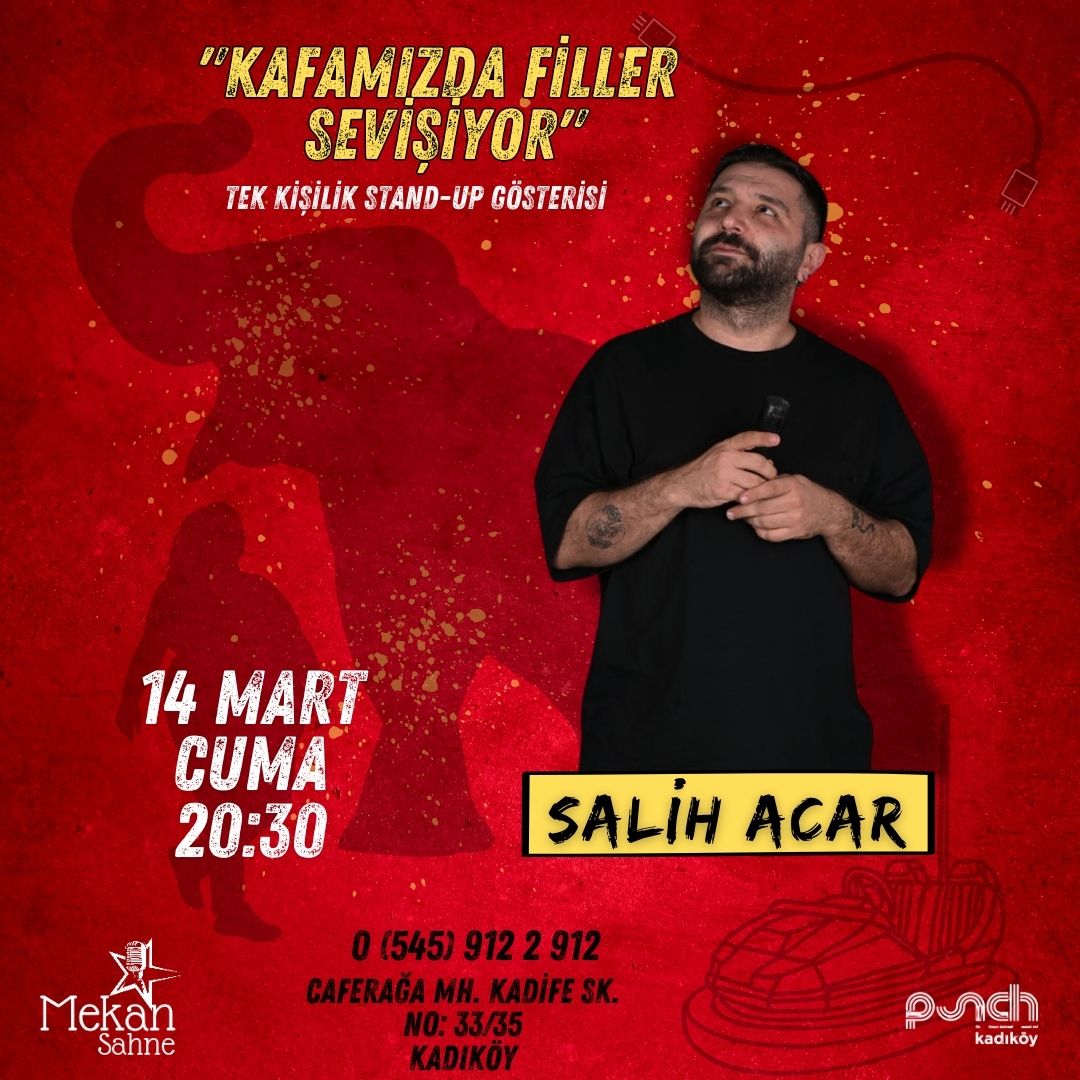 Salih Acar "KAFAMIZDA FİLLER SEVİŞİYOR" Tek Kişilik Stand-up Gösterisi
