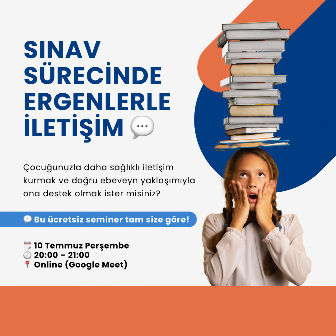 Sınav Maratonunda Sağlıklı İletişim ve Ebeveynlik Yaklaşımları