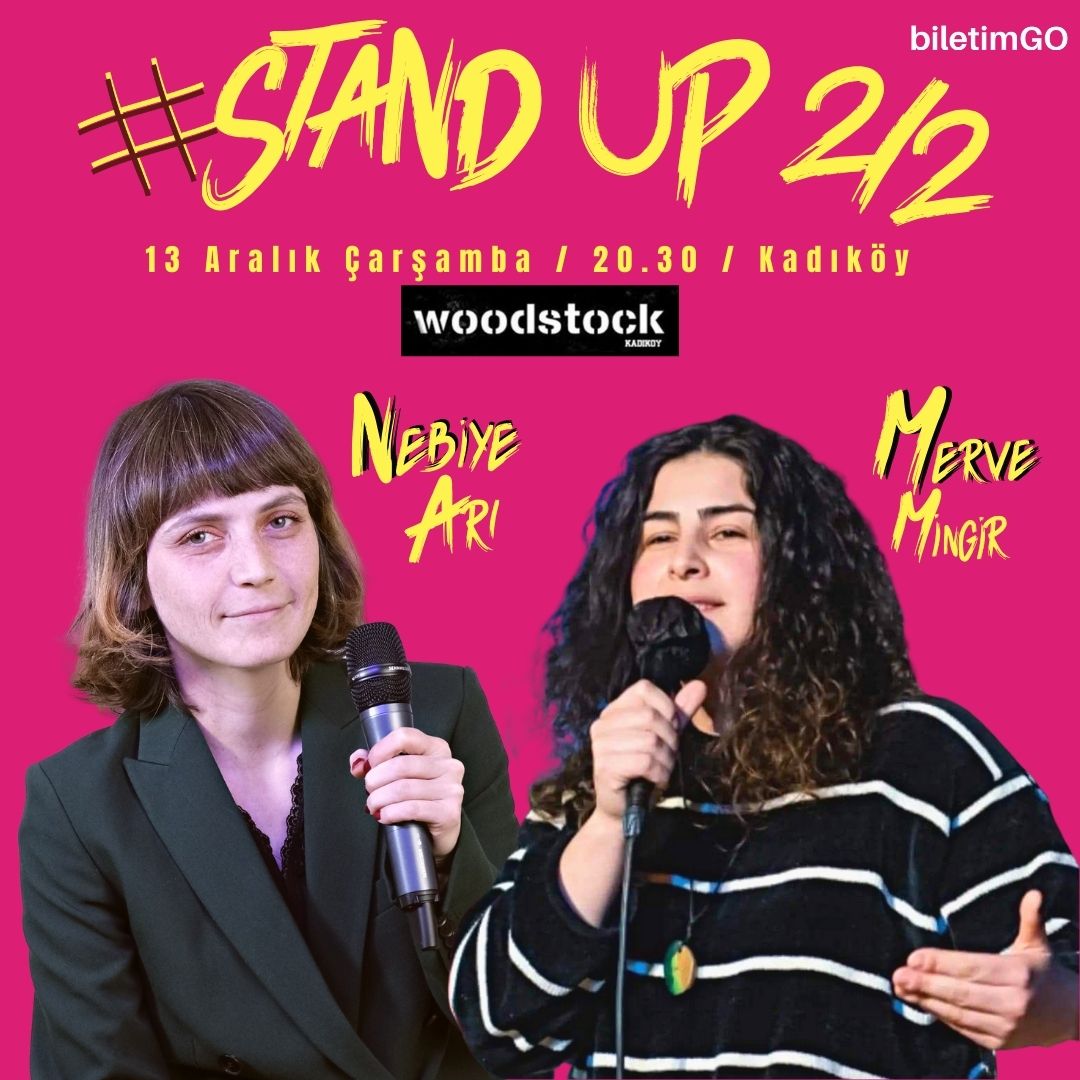 Stand Up 2/2 Gecesi - Merve Mingir ve Nebiye Arı