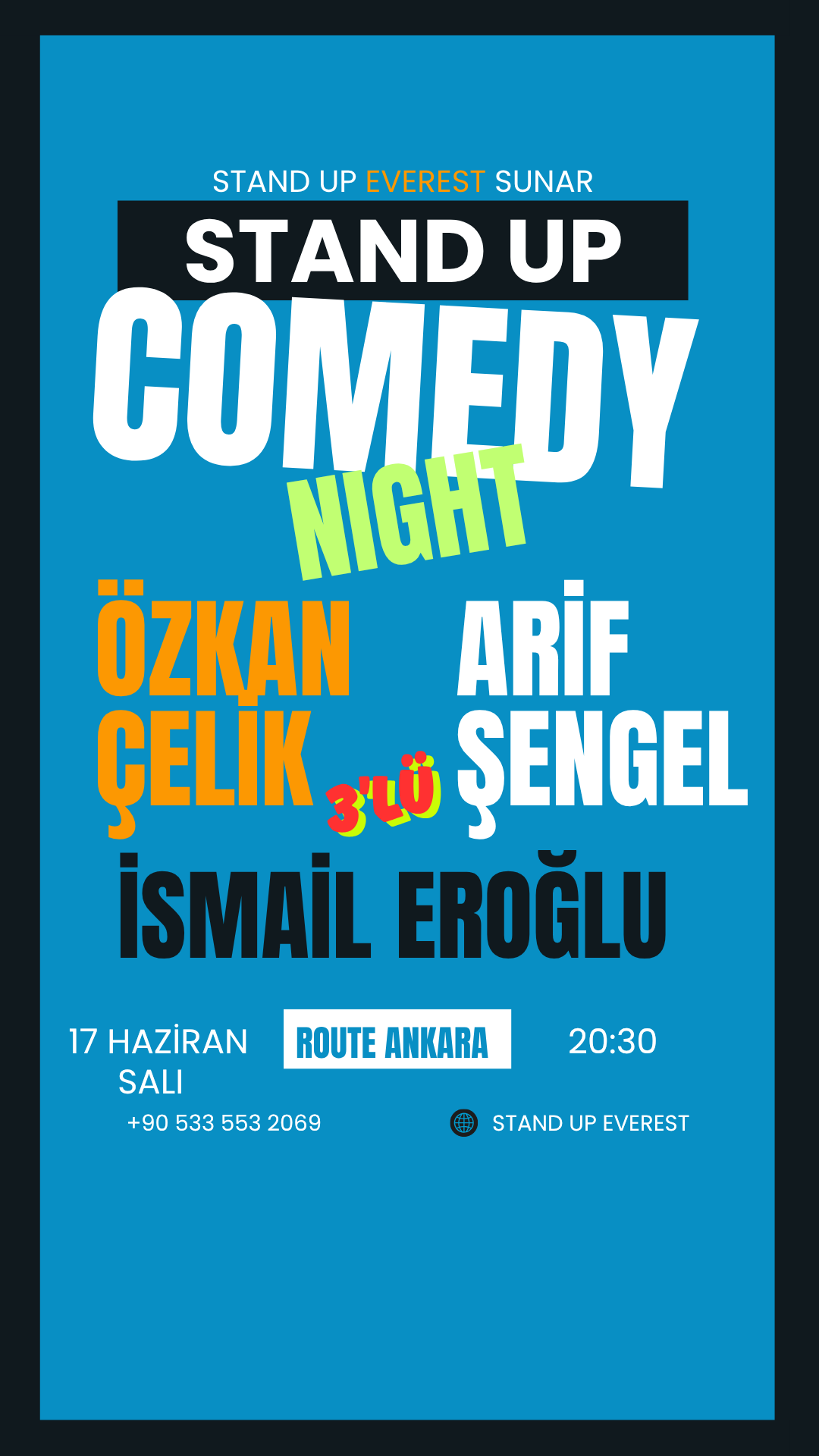 3’LÜ STAND UP COMEDY NIGHT “Özkan Çelik, Arif Şengel, İsmail Eroğlu”