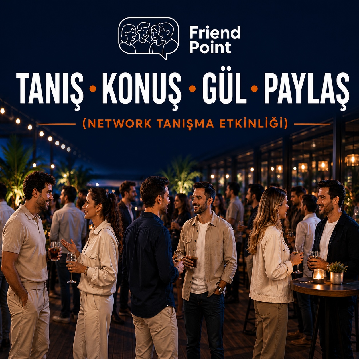TANIŞ • KONUŞ • GÜL • PAYLAŞ-NETWORK TANIŞMA ETKİNLİĞİ