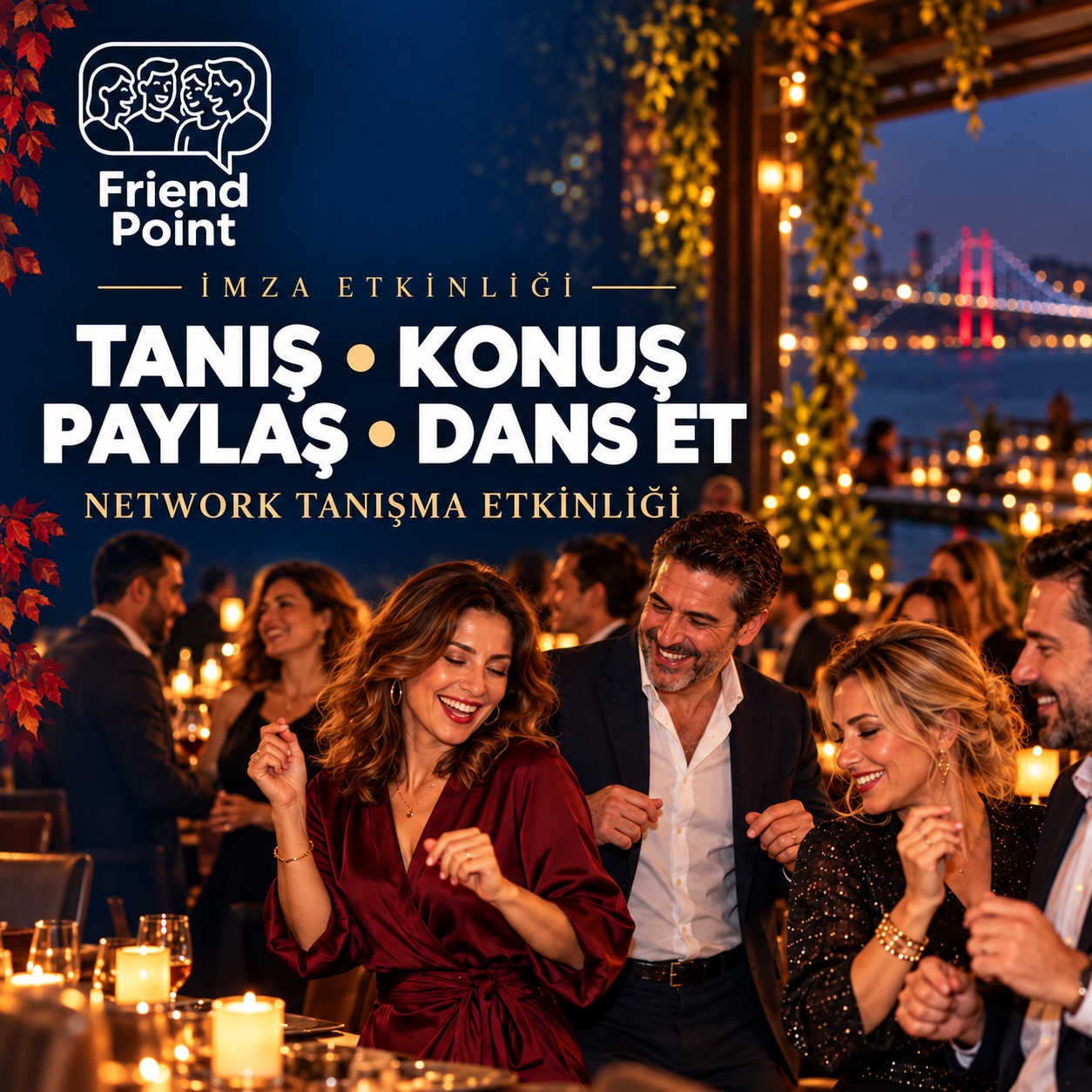 TANIŞ • KONUŞ • PAYLAŞ • DANS ET