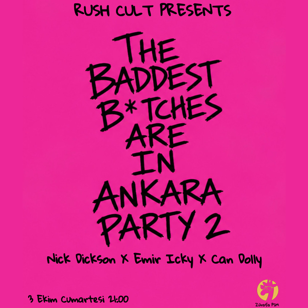 THE BADDEST B*TCHES ARE IN ANKARA PARTY 2