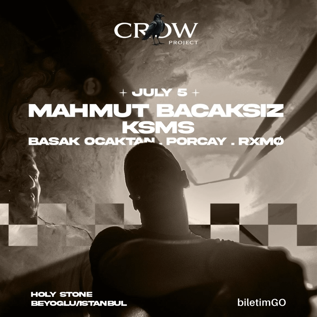 The Crow Project Presents: KSMS & MAHMUT BACAKSIZ