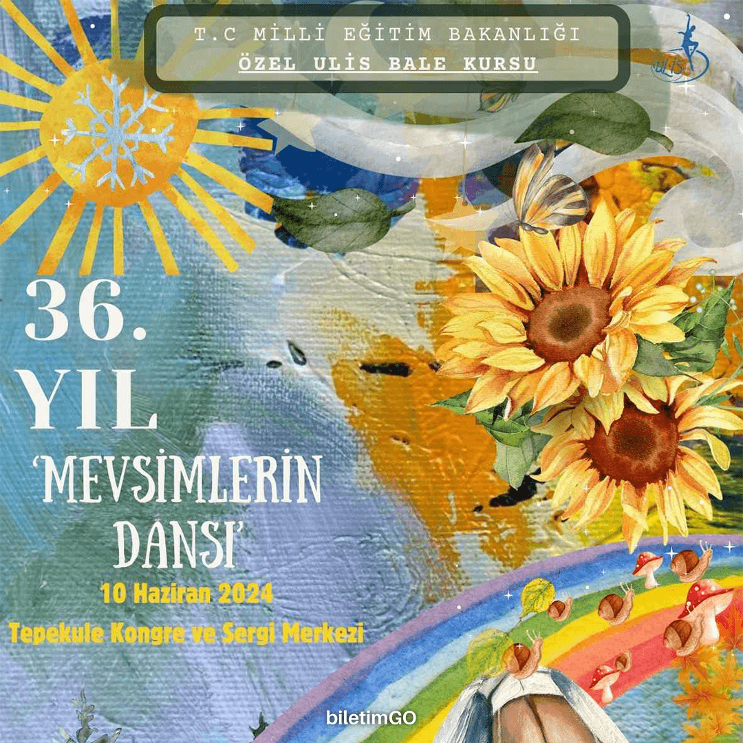 Ulis Bale ‘Mevsimlerin Dansı’ 36. Yıl Sonu Bale Gösterisi