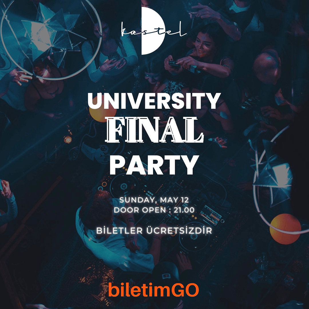 UNIVERSITY FİNAL PARTY