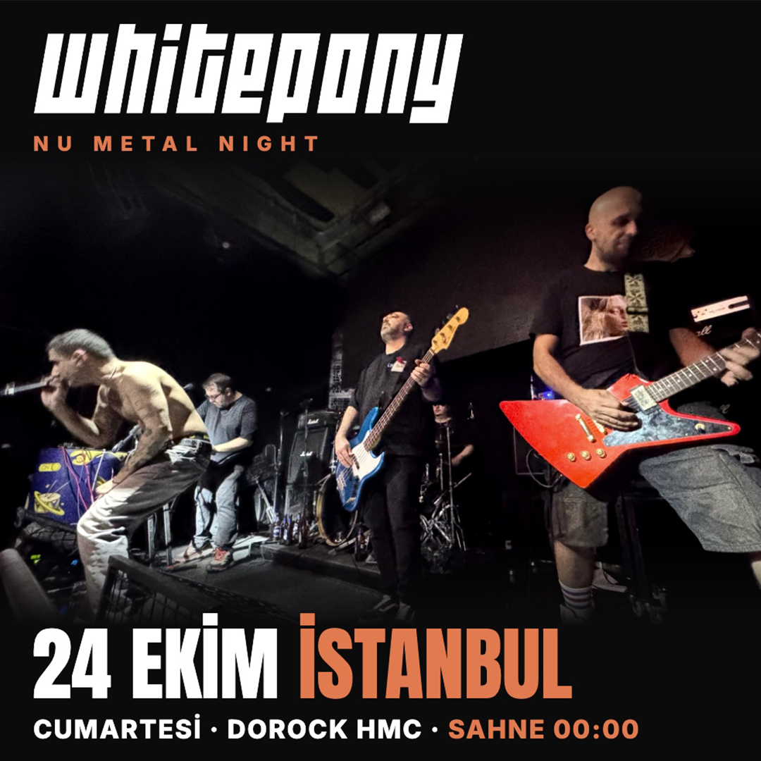 WHITEPONY – Nu Metal Night | İstanbul